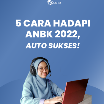 5 CARA MENGHADAPI ANBK 2022, AUTO SUKSES